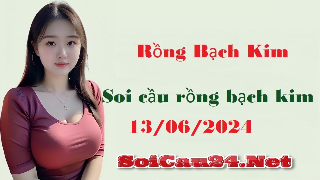 soi cầu 247 rồng bạch kim 13/6/2024