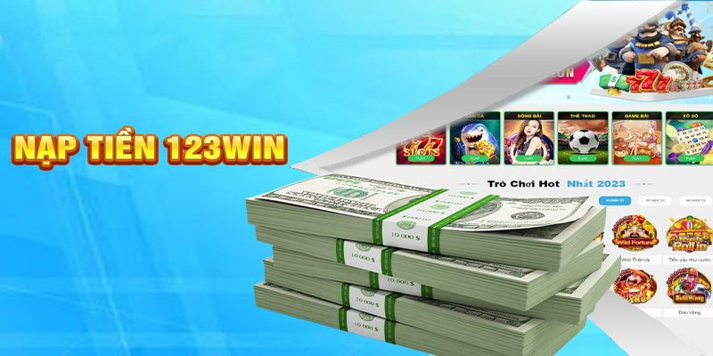 Lưu ý khi tiến hành quá trình nạp tiền 123win