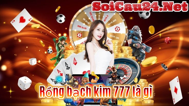 Rồng bạch kim 777 là gì