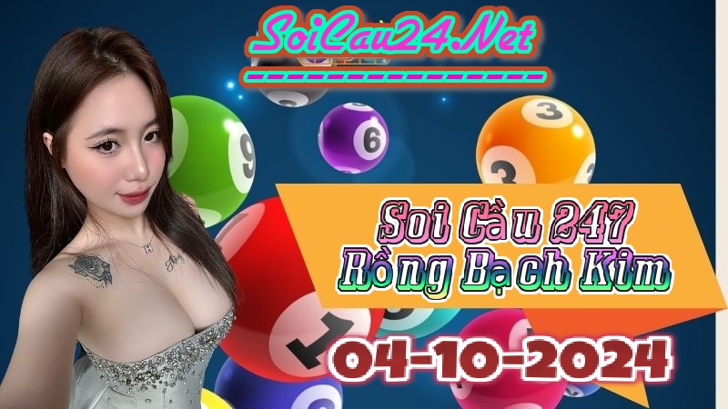 Soi cầu 247 ngày 04/10/2024