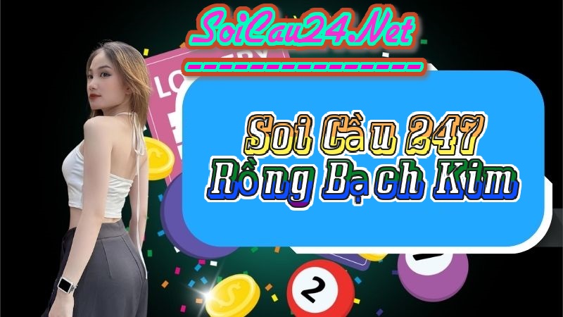 soi cầu 247 rồng bạch kim 