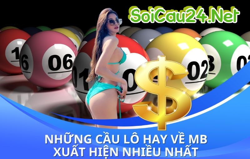 Những cầu lô hay về MB xuất hiện nhiều nhất