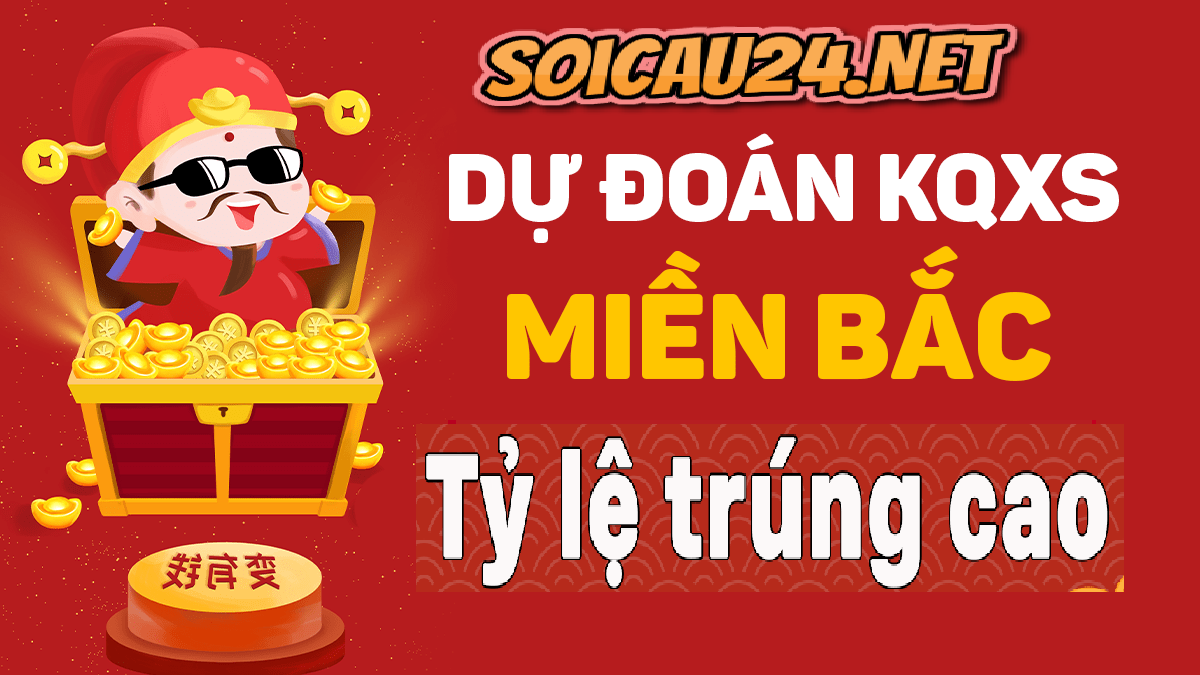 Dự đoán Soi cầu xổ số miền Bắc hôm nay