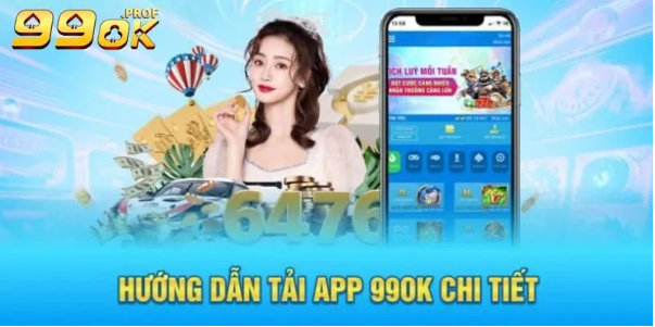 Hướng Dẫn Tải App 99OK