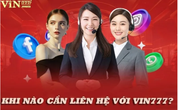 Khi nào cần Liên hệ vin777