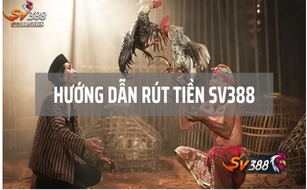 bí quyết giúp rút tiền nhanh và đảm bảo an toàn tại SV388