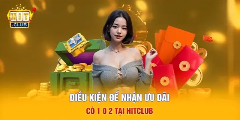 Điều kiện nhận thưởng trong các khuyến mãi Hitclub