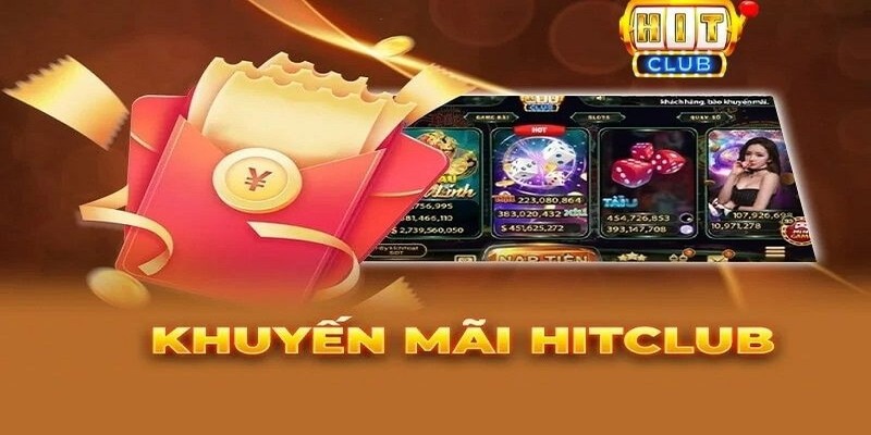 Khuyến mãi nạp đầu tiên tại Hitclub có gì đặc biệt?