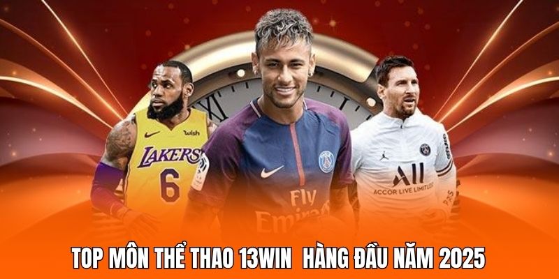 Top môn thể thao 13WIN hàng đầu năm 2025