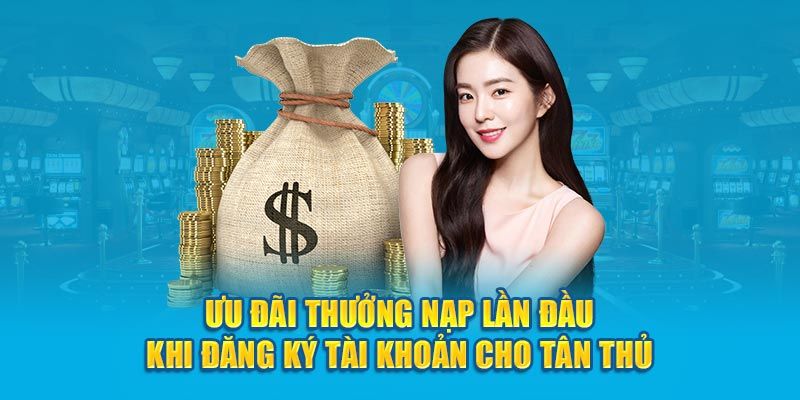Ưu đãi vàng cho tân thủ đăng ký thành công
