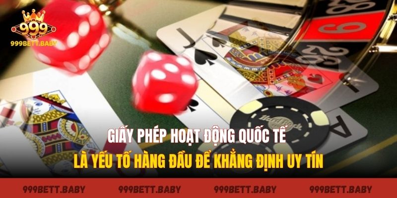 Giấy phép hoạt động quốc tế là yếu tố hàng đầu để khẳng định uy tín
