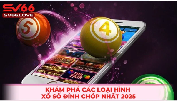 Đa Dạng Loại Hình Xổ Số