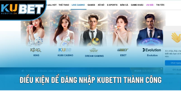 Điều Kiện Đăng Nhập kubet11