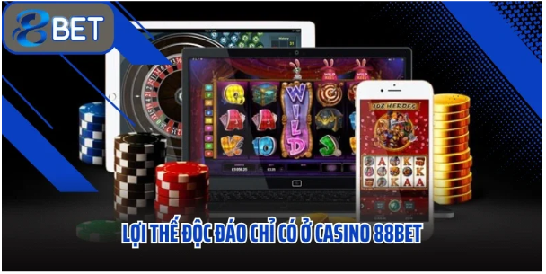 Lợi thế tại Casino Online 88BET
