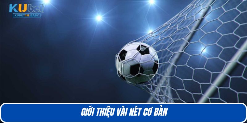 Giới thiệu vài nét cơ bản