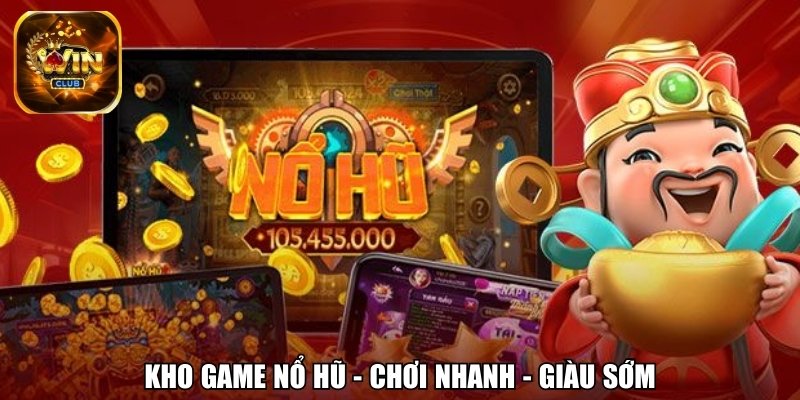 kho-game-no-hu-choi-nhanh-giau-som
