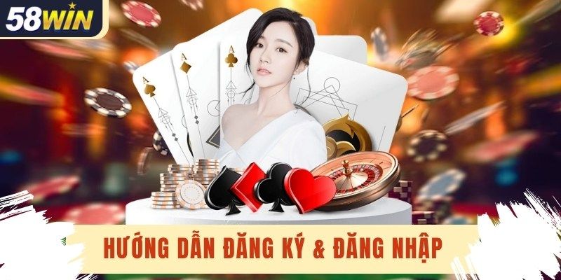 Mẹo đăng ký nhanh 58win không bị lỗi hệ thống