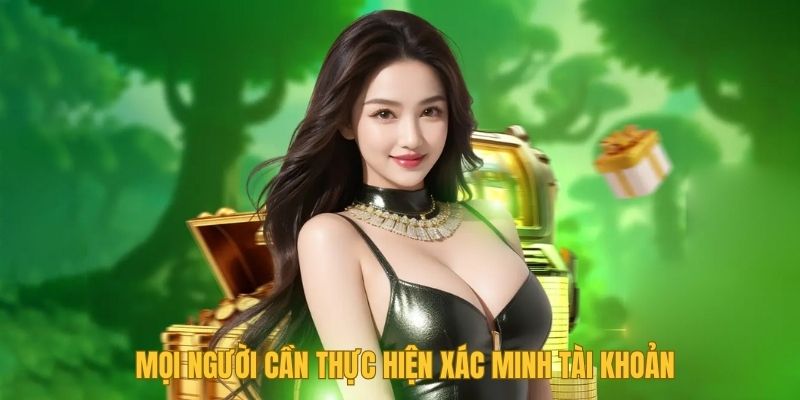 Mọi người cần thực hiện xác minh tài khoản