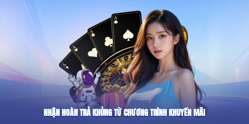 Nhận hoàn trả khủng từ chương trình khuyến mãi