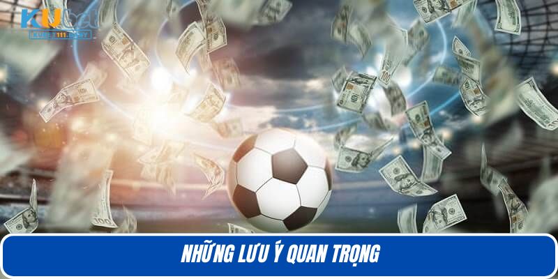 Những lưu ý quan trọng