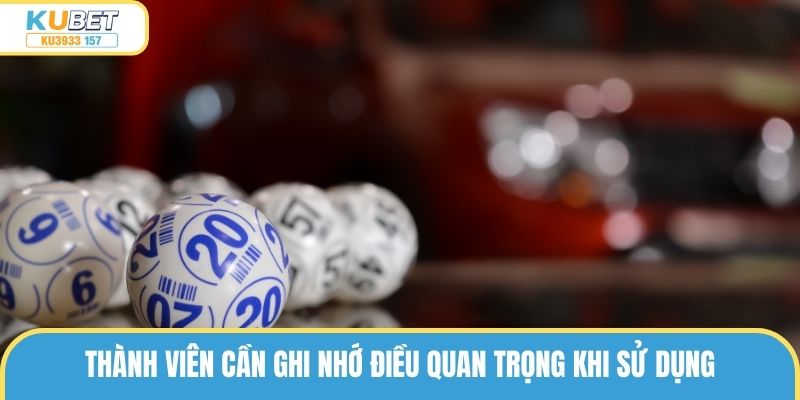 Thành viên cần ghi nhớ điều quan trọng khi sử dụng