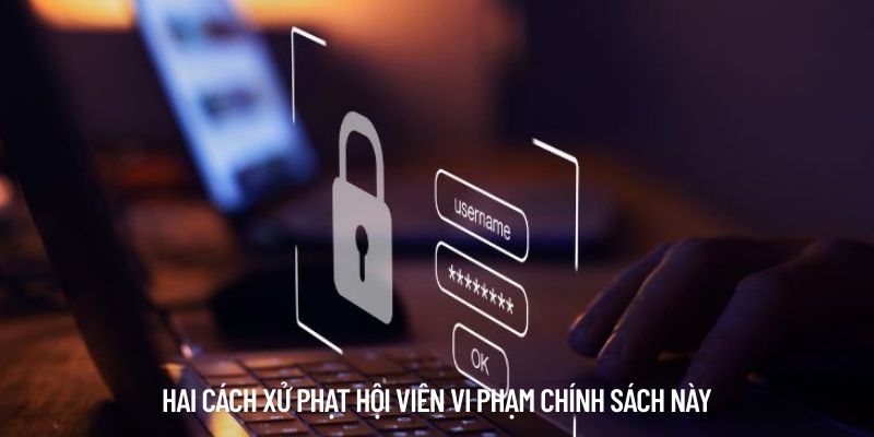 Hai cách xử phạt hội viên vi phạm chính sách này