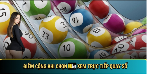 Điểm cộng khi chọn HUBET xem trực tiếp quay số