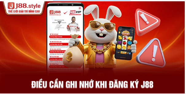 Điều cần ghi nhớ khi đăng ký J88