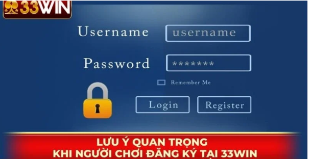 Lưu ý quan trọng khi Đăng ký 33win