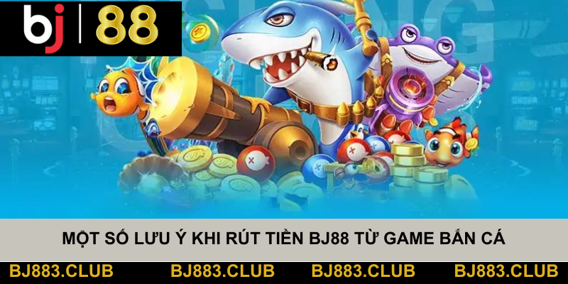Lưu Ý Khi Rút Tiền BJ88