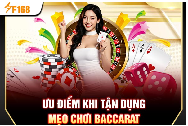 Ưu điểm khi tận dụng mẹo chơi baccarat