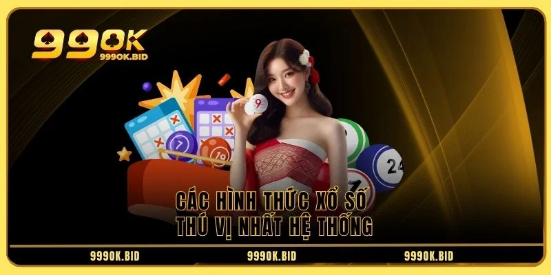 Các hình thức xổ số thú vị nhất hệ thống Các hình thức xổ số thú vị nhất hệ thống