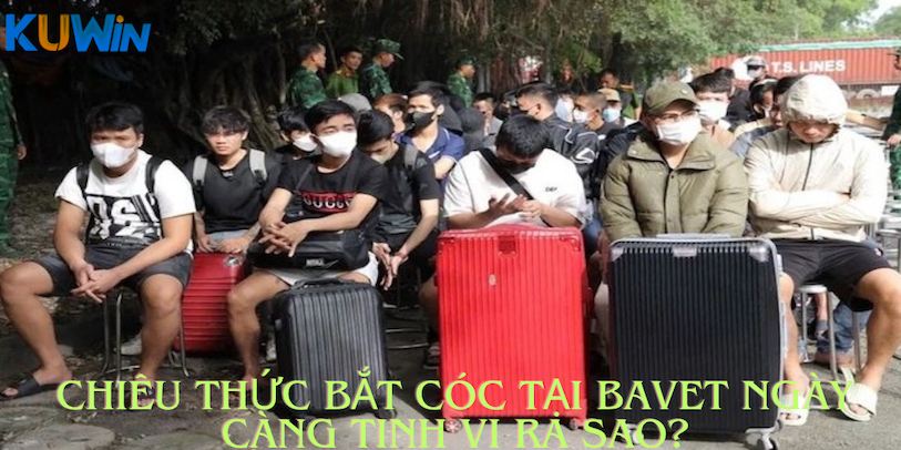 Chiêu thức bắt cóc tại Bavet ngày càng tinh vi ra sao?