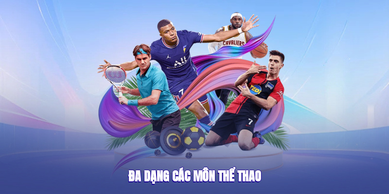 Đa dạng các môn thể thao