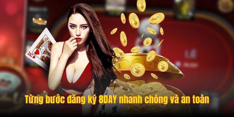 Từng bước đăng ký 8DAY nhanh chóng và an toàn
