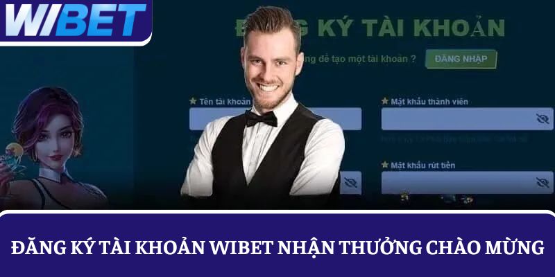 Đăng ký tài khoản WIBET thành công được nhận thưởng chào mừng hấp dẫn Đăng ký tài khoản WIBET thành công được nhận thưởng chào mừng hấp dẫn