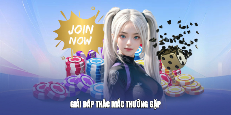 Giải đáp thắc mắc thường gặp