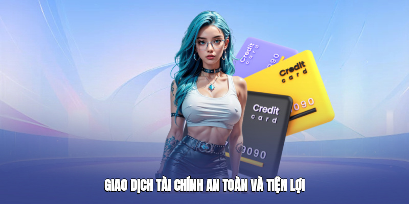 Giao dịch tài chính an toàn và tiện lợi