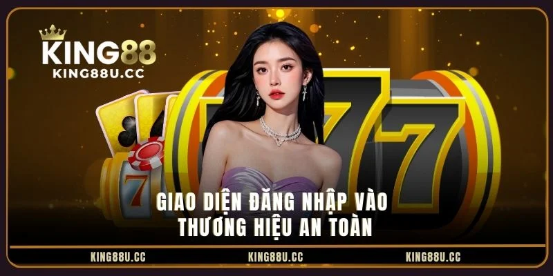 Giao diện đăng nhập vào thương hiệu an toàn Giao diện đăng nhập vào thương hiệu an toàn