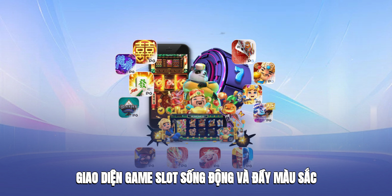 Giao diện game slot sống động và đầy màu sắc