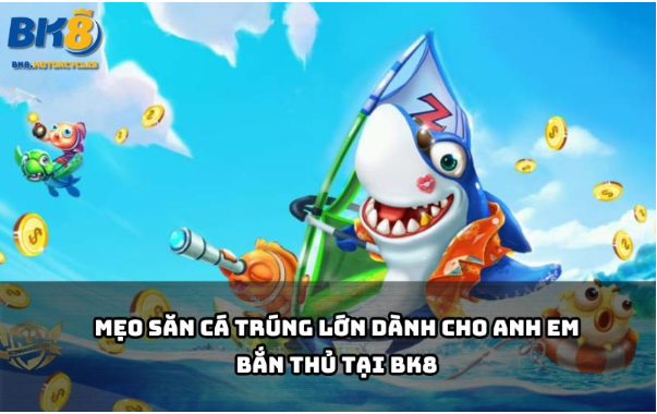mẹo bắn cá thắng lớn