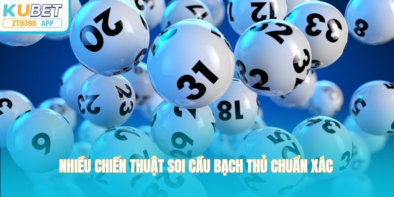 Nhiều chiến thuật soi cầu bạch thủ chuẩn xác