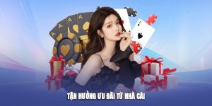Tận hưởng ưu đãi từ nhà cái