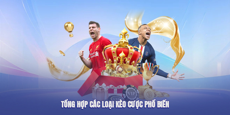 Danh sách các kiểu kèo cá cược thể thao được ưa chuộng