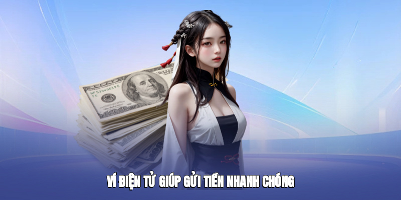 Ví điện tử giúp gửi tiền nhanh chóng