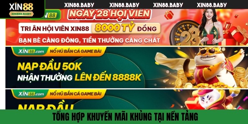 Tổng hợp khuyến mãi khủng tại nền tảng