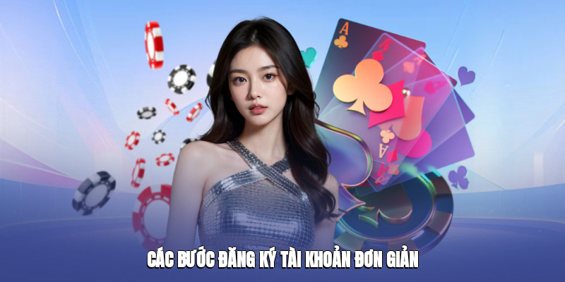 Quy trình đăng ký tài khoản được thiết kế đơn giản và thân thiện