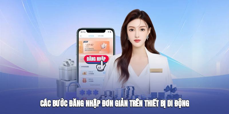 Các bước đăng nhập đơn giản trên thiết bị di động