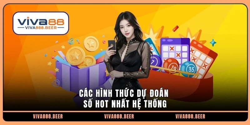 Các hình thức dự đoán số hot nhất hệ thống