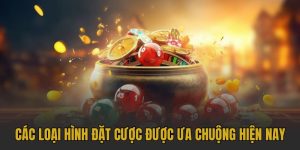 Các loại hình đặt cược được ưa chuộng hiện nay